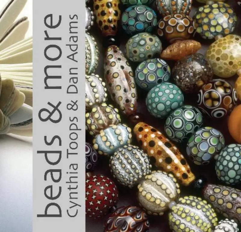Beads and More – Collaborative Workshop by Cynthia Toops and Dan Adams